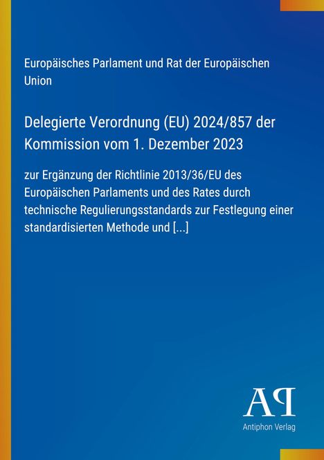 Europäische Verordnung (EU) 2024/857, blaues Cover mit gelber und orangener Ecke sowie Logo des Antiphon Verlags.