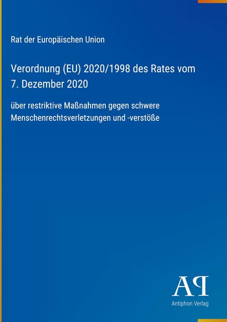 Verordnung (EU) 2020/1998 des Rates vom 7. Dezember 2020. Blauer Hintergrund, weißer Text, Antiphon Verlag Logo.