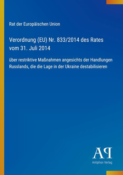 Verordnung (EU) Nr. 833/2014 über Maßnahmen gegen Russlands Handlungen in der Ukraine. Blau mit gelbem Rand.