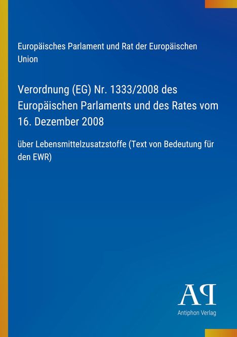 Text: Europäische Verordnung über Lebensmittelzusatzstoffe. Blauer Hintergrund, gelbe und orangefarbene Details. Logo unten.