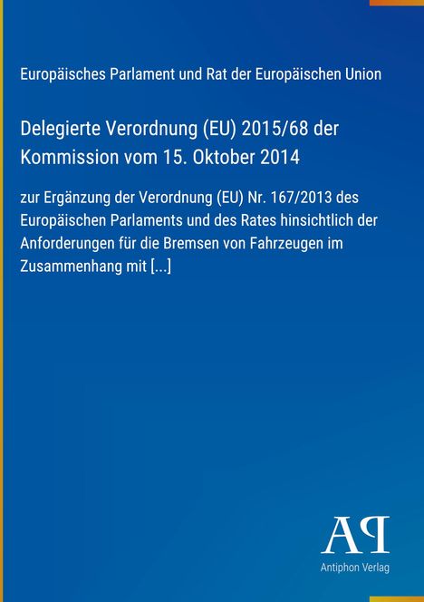 Text: Delegierte Verordnung (EU) 2015/68 zur Ergänzung der Verordnung (EU) Nr. 167/2013. Blaues Cover, Antiphon Verlag-Logo.
