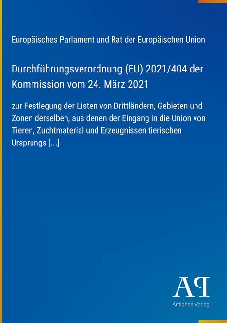 Durchführungsverordnung (EU) 2021/404 der Kommission. Blaues Cover mit weißem Text, Antiphon Verlag Logo.