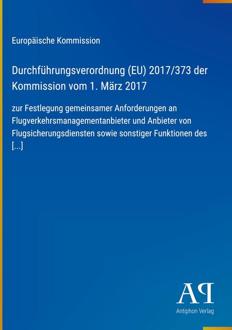 Europäische Kommission: Durchführung EU 2017/373. Anforderungen Flugverkehrsmanagement, Flugsicherungsdienste.