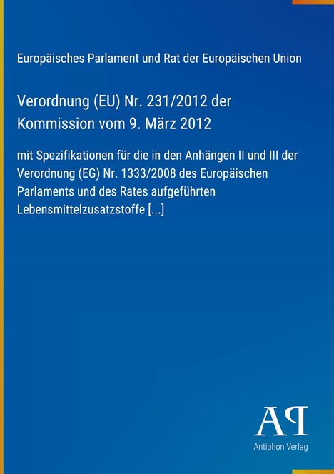 „Europäisches Parlament und Rat der Europäischen Union, Verordnung (EU) Nr. 231/2012.“ Blaues Cover, Verlag-Logo unten.