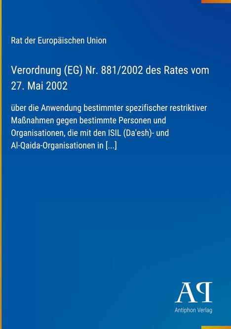Text über Verordnung (EG) Nr. 881/2002 des Rates vom 27. Mai 2002, Maßnahmen gegen ISIL- und Al-Qaida-Organisationen.