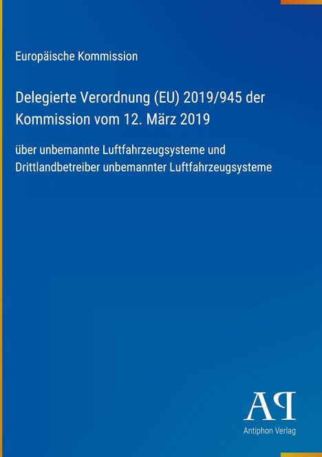 Europäische Kommission, Verordnung über unbemannte Luftfahrzeugsysteme. Blaues Cover, Logo unten.