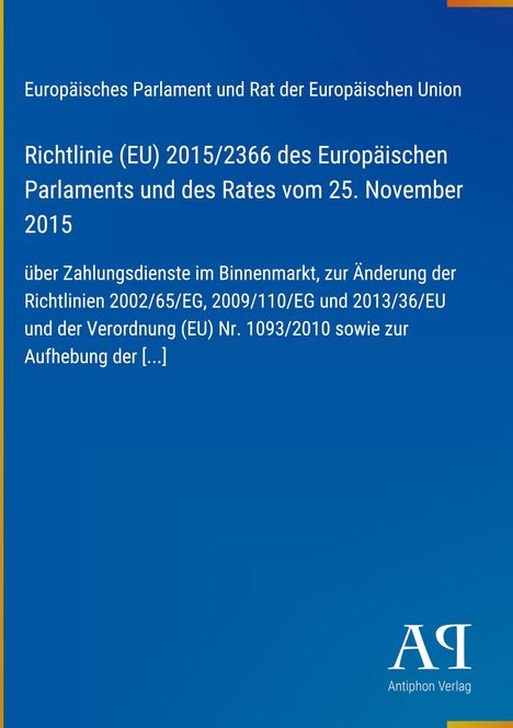 Europäisches Parlament: Richtlinie 2015/2366 über Zahlungsdienste. Blaues Cover, rechts Logo "Antiphon Verlag".