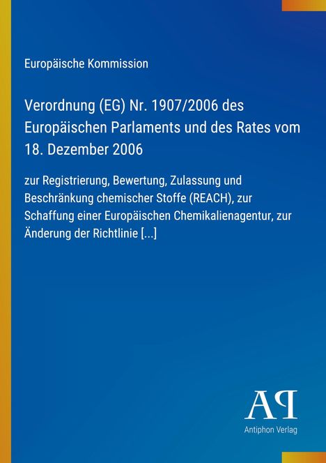 Europäische Kommission, Verordnung (EG) Nr. 1907/2006 vom 18. Dezember 2006, REACH; blaues Cover, gelber Rand.