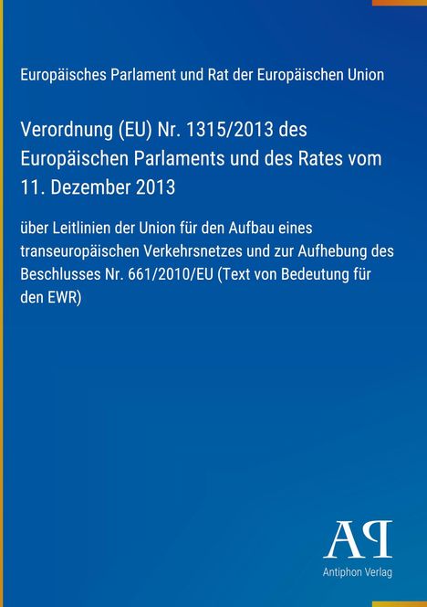 Verordnung (EU) Nr. 1315/2013; Europäisches Parlament; blaues Cover; Antiphon Verlag Logo unten rechts.