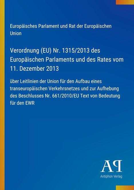Verordnung (EU) Nr. 1315/2013; Leitlinien für transeuropäisches Verkehrsnetz. Blau mit gelbem Rand, Logo unten rechts.