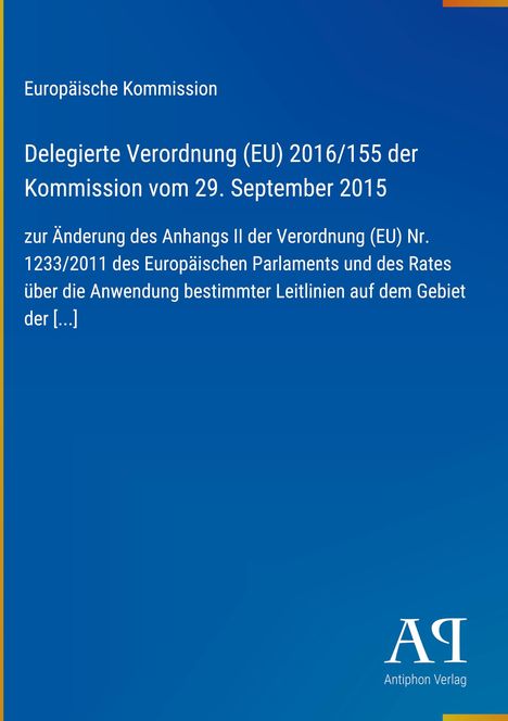 Europäische Kommission, Delegierte Verordnung (EU) 2016/155, Änderungsverordnung zu Anhang II, blauer Hintergrund.