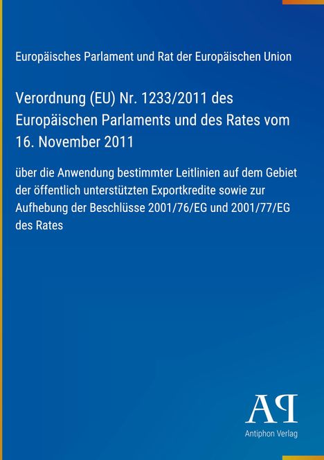 Europäische Verordnung Nr. 1233/2011 zur Anwendung von Leitlinien für Exportkredite. Blaues Cover mit "AR" Logo.
