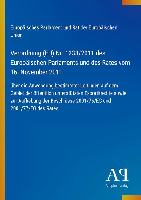Europäisches Parlament, Verordnung (EU) Nr. 1233/2011, Anwendung Leitlinien, Exportkredite. Blaues Cover, Logo unten.