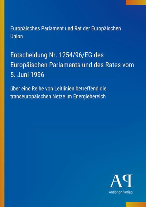 Europäisches Parlament, Entscheidung Nr. 1254/96/EG vom 5. Juni 1996, Leitlinien für Netze im Energiebereich. Logo unten rechts.