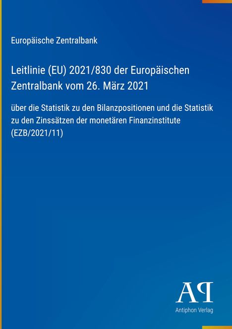 Text: Europäische Zentralbank, Leitlinie (EU) 2021/830 vom 26. März 2021 über statistische Bilanzpositionen. Unten Logo "AR".