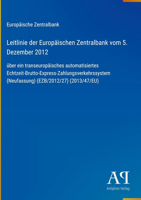 Text über die Leitlinie der Europäischen Zentralbank von 2012. Blaues Design, gelbe Akzente, Antiphon Verlag-Logo.