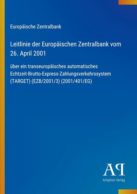 Text über die Leitlinie der Europäischen Zentralbank von 2001, blauer Hintergrund, Antiphon Verlag-Logo unten rechts.