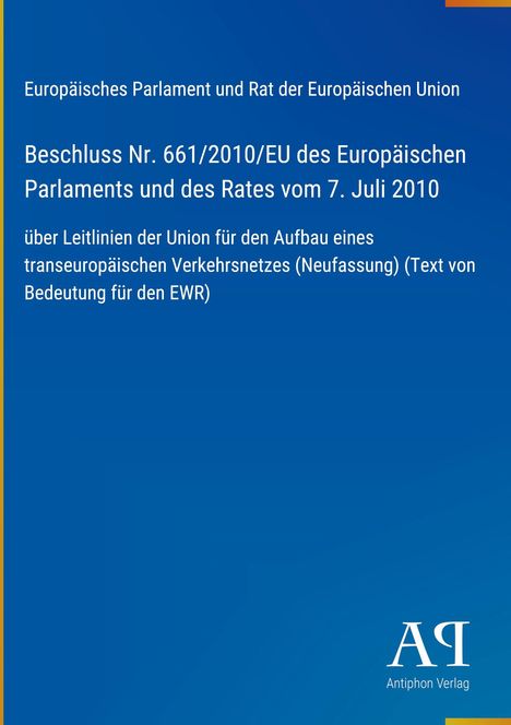Europäisches Parlament: Beschluss Nr. 661/2010/EU zu Verkehrsnetz-Leitlinien. Blaues Cover mit Verlagssignatur.