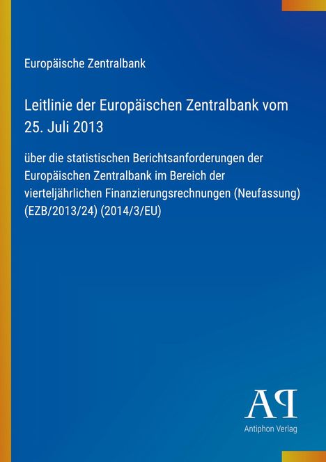 "Leitlinie der Europäischen Zentralbank vom 25. Juli 2013." Blaues Cover mit gelbem Rand und Logo "Antiphon Verlag".