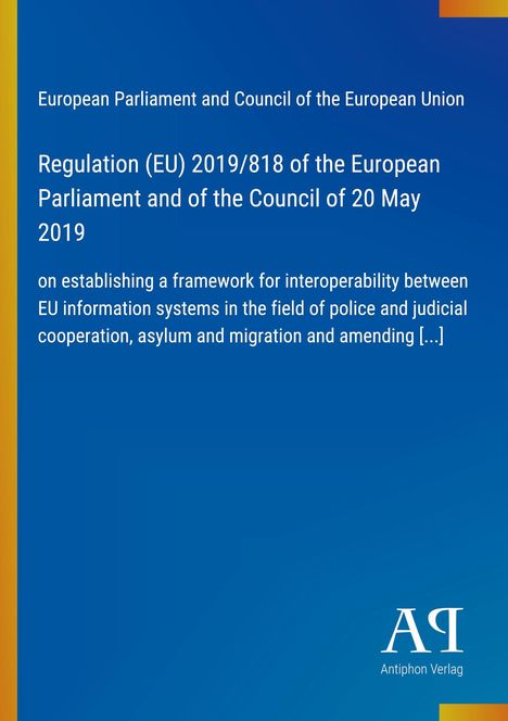 Ein blauer Hintergrund mit weißem Text zur EU-Verordnung 2019/818 zur Interoperabilität von Informationssystemen. Links ist ein gelber Streifen, unten ein Logo mit "Antiphon Verlag".