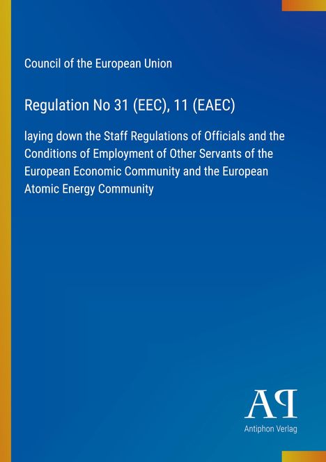 Council of the European Union, Regulation No 31 (EEC), 11 (EAEC). Blauer Hintergrund, Logo unten rechts.