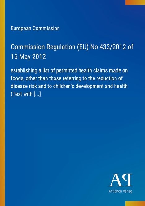 Text: "European Commission, Commission Regulation (EU) No 432/2012 of 16 May 2012 [...]". Blau-Gelbes Design, Logo unten rechts.