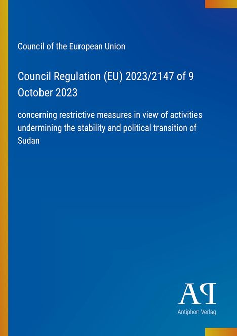 Council Regulation (EU) 2023/2147 vom 9. Oktober 2023, betreffend Maßnahmen zur Stabilität im Sudan. Blau mit gelber Seite.