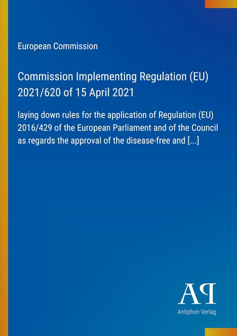 Zu sehen ist ein blaues Cover mit dem Text: "European Commission, Commission Implementing Regulation (EU) 2021/620 of 15 April 2021."