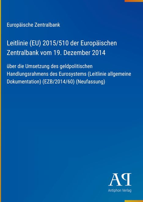 Text: Leitlinie (EU) 2015/510 EZB 19. Dezember 2014 zur Geldpolitik. Blaues Cover, logo unten rechts.