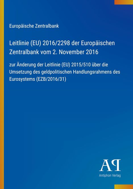 Text: Europäische Zentralbank, Leitlinie (EU) 2016/2298, Antiphon Verlag. Hintergrund: Blau mit gelben Streifen.