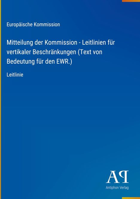 Titel: "Mitteilung der Kommission - Leitlinien für vertikale Beschränkungen". Blaues Cover, Logo unten rechts.