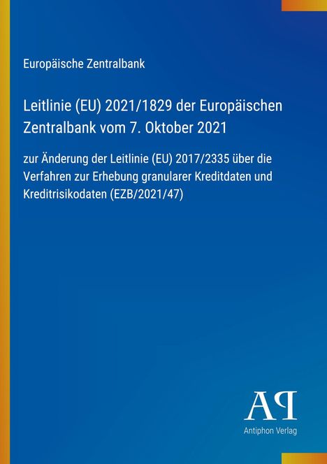 Leitlinie (EU) 2021/1829 der Europäischen Zentralbank, blaues Design, gelbe Akzentstreifen, Logo "AQ Antiphon Verlag".