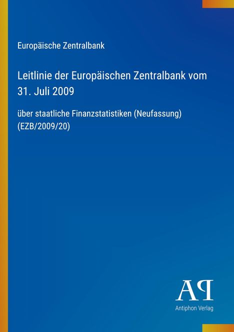 Europäische Zentralbank, Leitlinie vom 31. Juli 2009 über staatliche Finanzstatistiken (Neufassung) (EZB/2009/20).