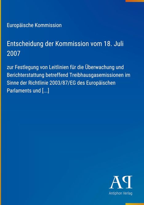 Europäische Kommission, Entscheidung vom 18. Juli 2007 zu Treibhausgasemissionen. Unten rechts: Antiphon Verlag-Logo.
