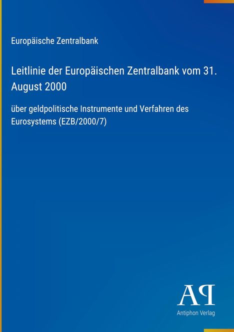 Europäische Zentralbank Leitlinie vom 31. August 2000 über geldpolitische Instrumente. Blaues Design, Logo "AΡ".
