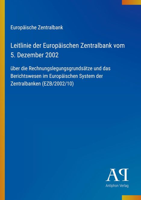 Europäische Zentralbank, Leitlinie 5. Dezember 2002 über Rechnungslegungsgrundsätze. Blaues Cover, vertikaler gelber Streifen.