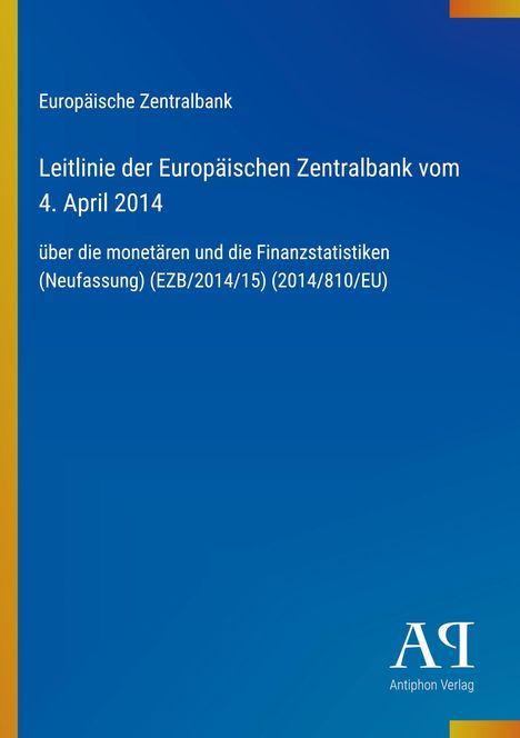 Leitlinie der Europäischen Zentralbank vom 4. April 2014 über die monetären und Finanzstatistiken. Blaues Cover.