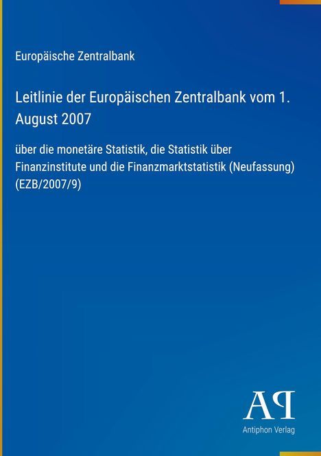Europäische Zentralbank: Leitlinie vom 1. August 2007 zu monetärer und Finanzmarktstatistik. Blaues Cover, Verlag-Logo.