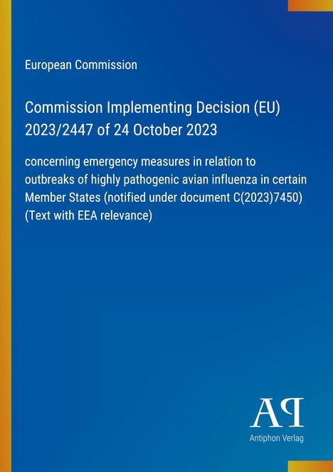 "European Commission: Implementing Decision (EU) 2023/2447 concerning avian influenza. Blaues Design, Logo unten rechts."