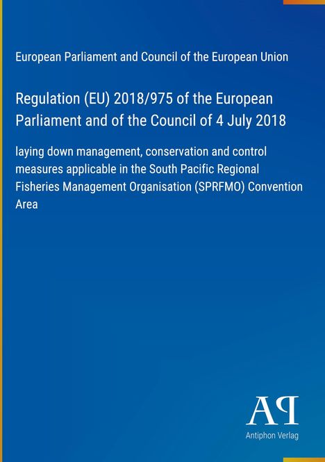 Titel: Regulation (EU) 2018/975, EU Parlament und Rat, 4. Juli 2018. 

Logo unten rechts mit der Aufschrift: Antiphon Verlag.