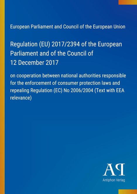 Text: "Regulation (EU) 2017/2394 on consumer protection enforcement." Blau-gelbes Design, Antiphon Verlag Logo.
