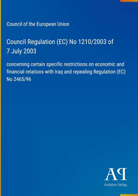 Council of the European Union, Regulierungstext über wirtschaftliche und finanzielle Beschränkungen mit Irak.