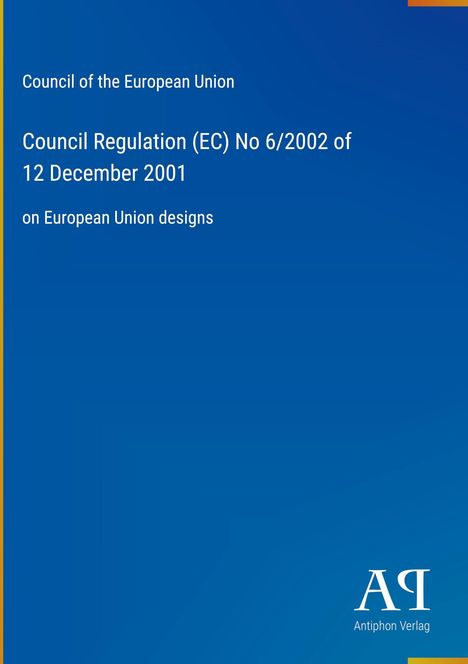 "Council Regulation (EC) No 6/2002 of 12 December 2001 on European Union designs." Blaues Design mit gelber Linie.