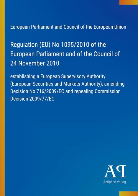 Regulation (EU) No 1095/2010, Establishing European Securities and Markets Authority, blaue Hintergrund, Antiphon Verlag.