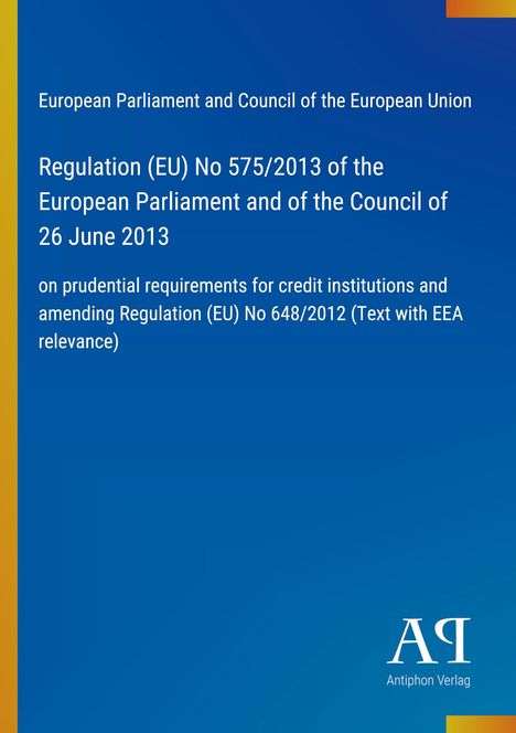 Regulation (EU) No 575/2013 on prudential requirements for credit institutions; blau mit gelbem Rand, Logo unten rechts.