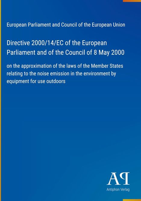 Titel: "Directive 2000/14/EC" zur Lärmemission. Blauer Hintergrund, EU-Text, unten rechts Verlagssymbol "Antiphon Verlag".