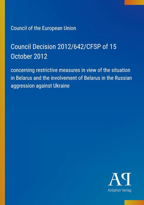 Council of the European Union: Entscheidung über restriktive Maßnahmen gegen Belarus. Blauer Hintergrund mit Logo.
