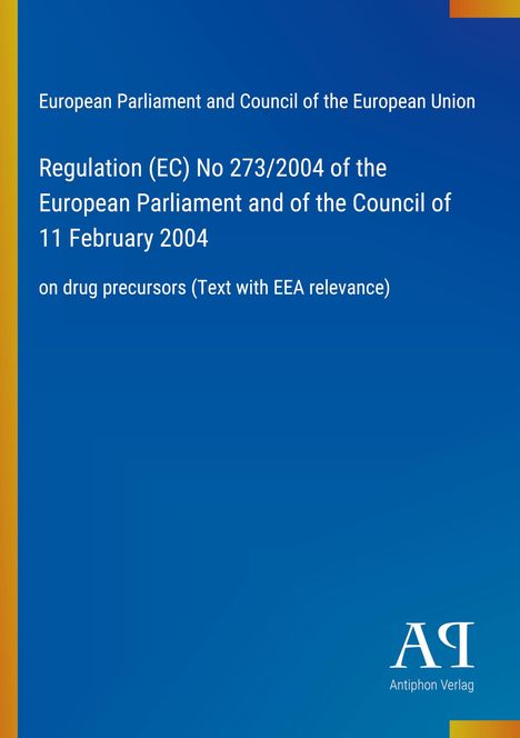 "Regulation (EC) No 273/2004" auf blauem Grund. Weißer Text. Logo "AR" von Antiphon Verlag unten rechts.