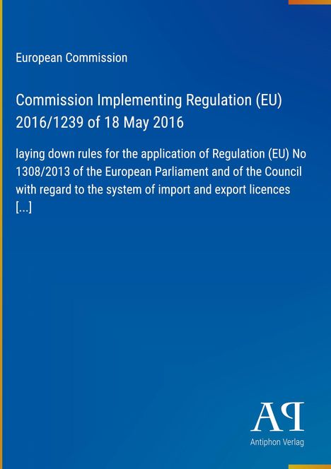 „European Commission. Commission Implementing Regulation (EU) 2016/1239 of 18 May 2016“. Blau mit gelbem Rand.
