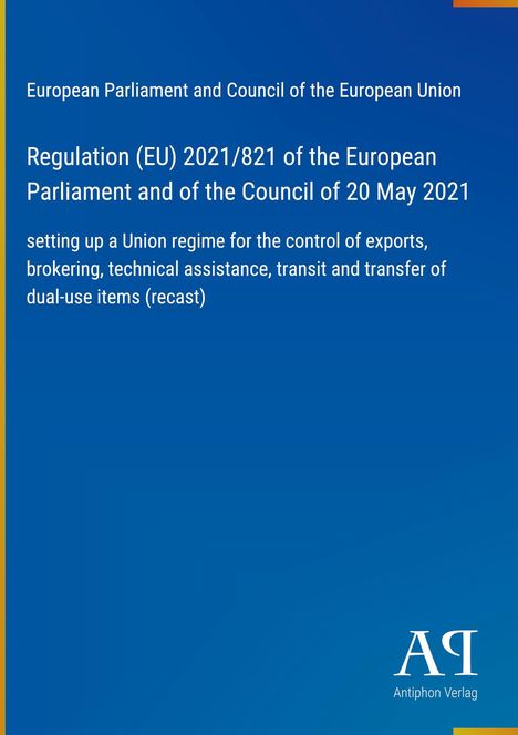 "Regulation (EU) 2021/821" und "Antiphon Verlag" auf blauem Hintergrund. Europäische Gesetzgebung über Exportkontrolle.